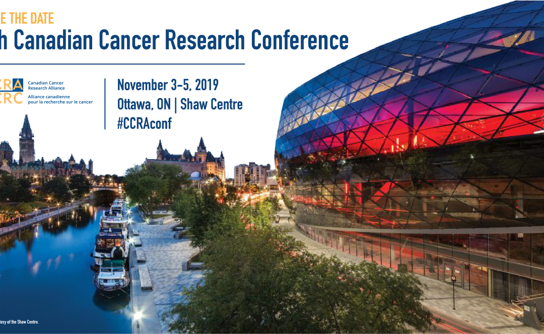 Join Canada’s cancer research community at the 2019 Canadian Cancer Research Conference!