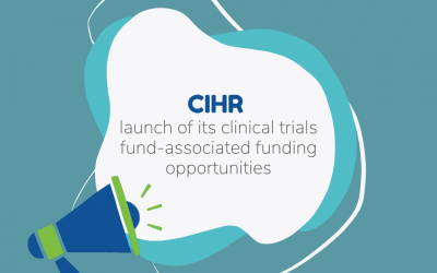 CIHR: Announcement of launch of its clinical trials fund-associated funding opportunities
