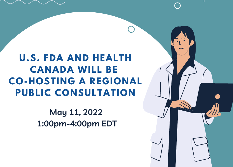 U.S. FDA and Health Canada will be co-hosting a regional public consultation