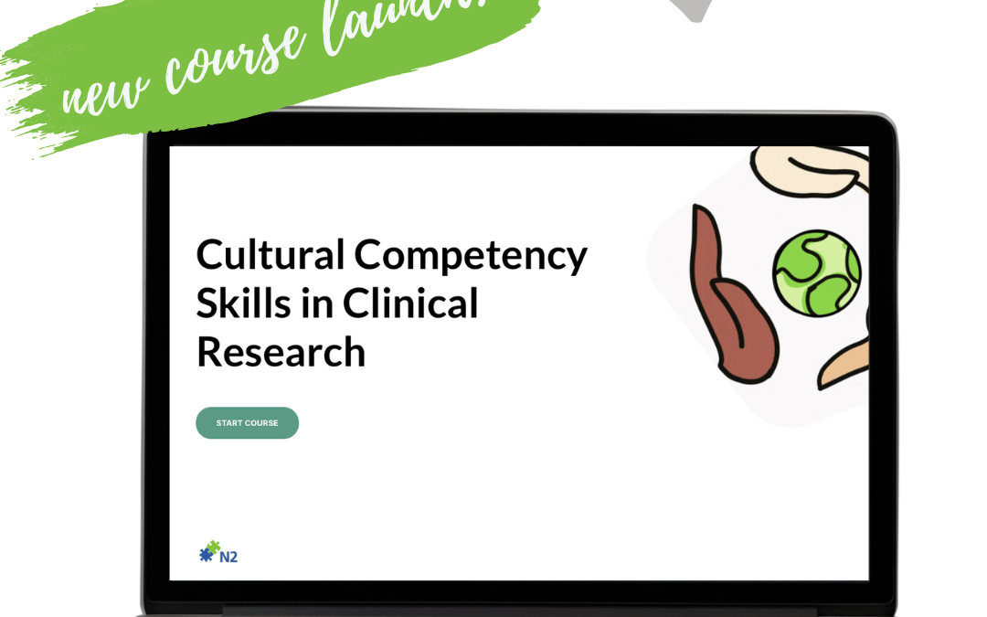 N2 Cultural Competency Skills in Clinical Research Course now available!