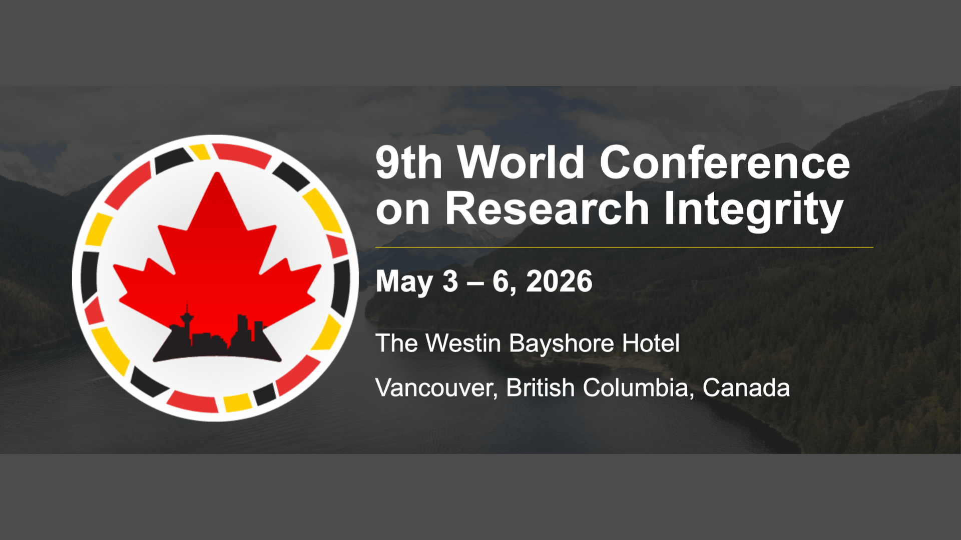 Banner for the 9th World Conference on Research Integrity, May 3–6, 2026, at The Westin Bayshore in Vancouver, Canada.