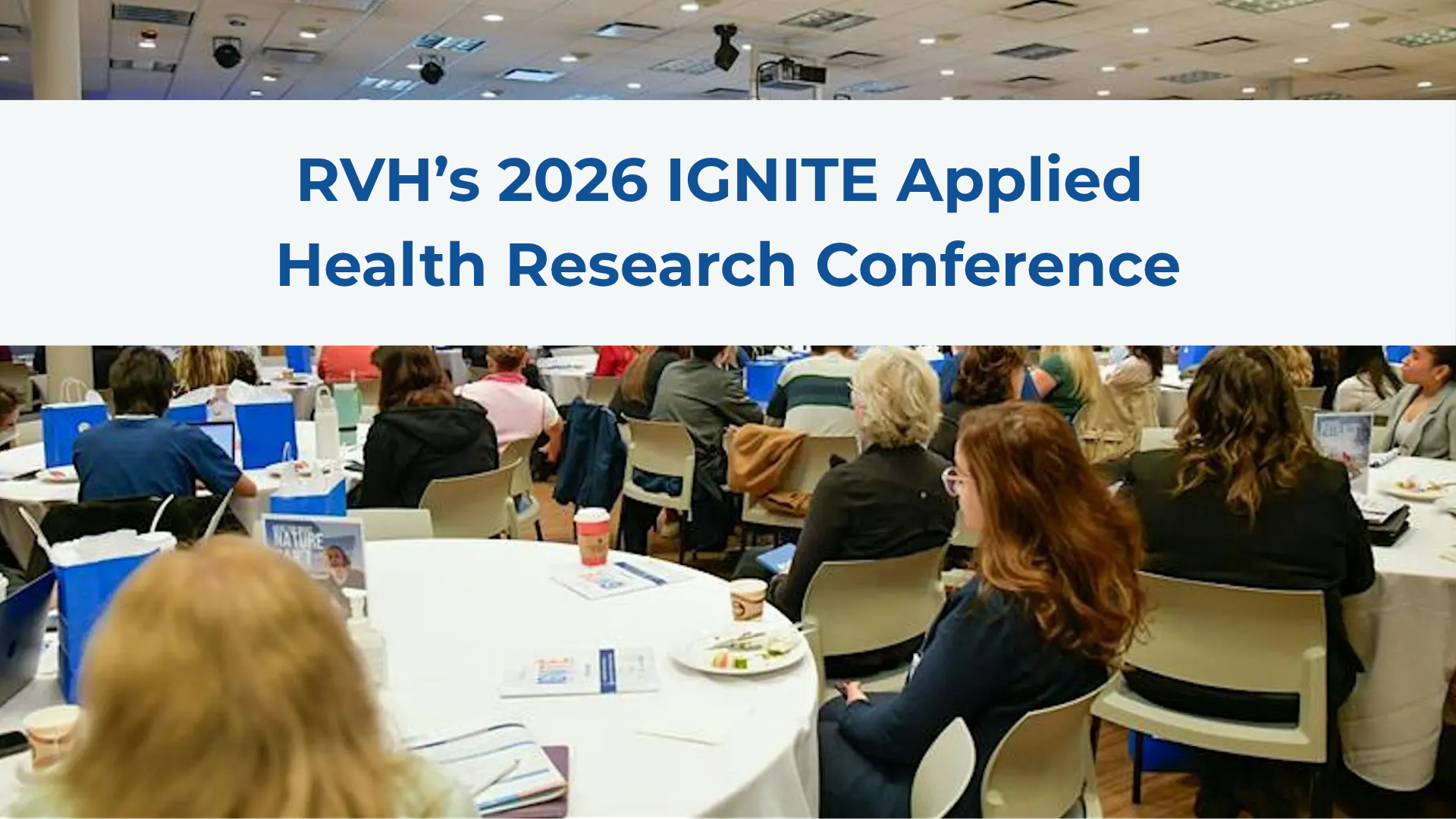 Poster for RVH’s 2026 IGNITE Applied Health Research Conference